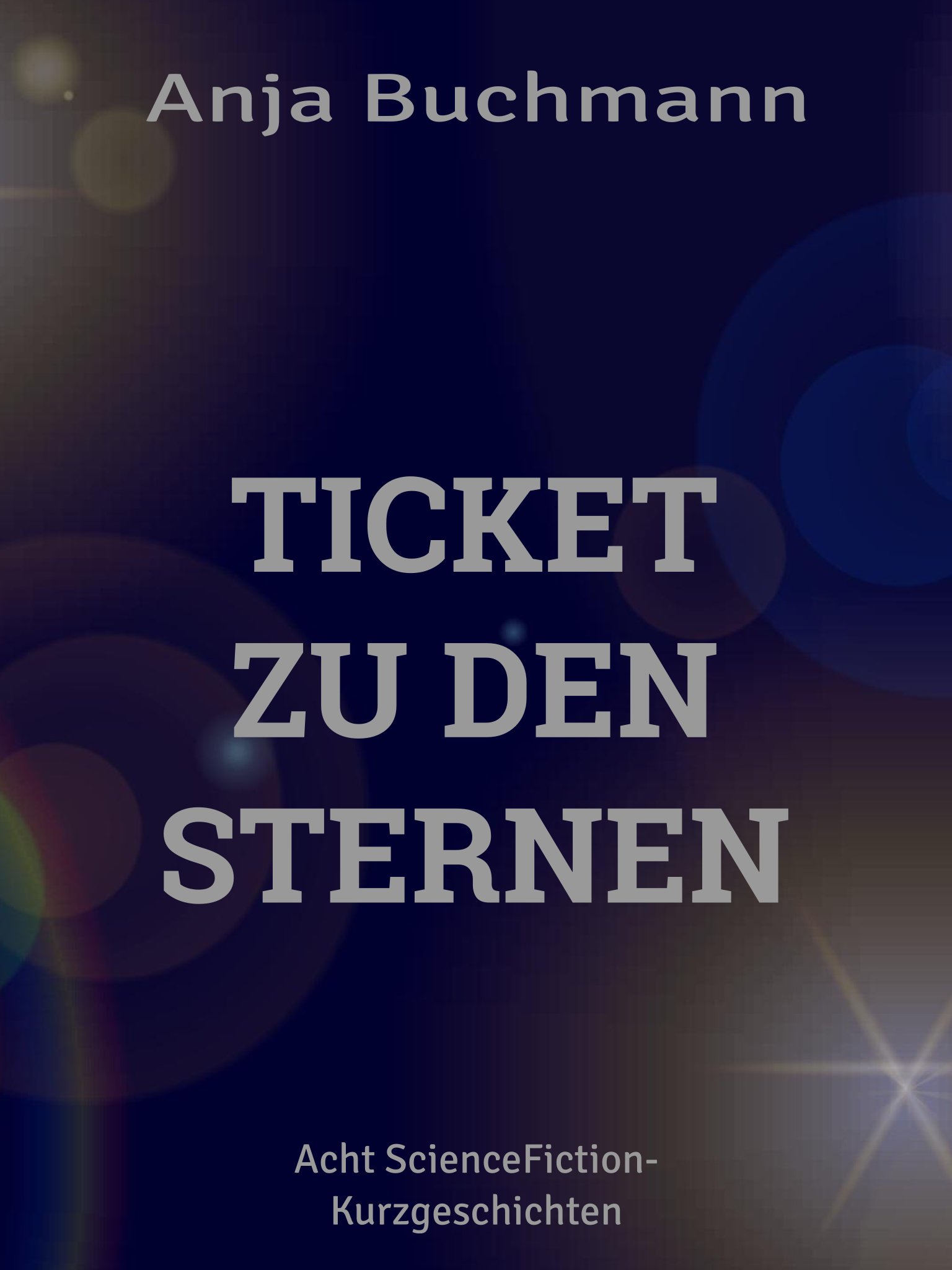 Ticket zu den Sternen, Genre: Since Fiction, Geschichten, SciFi-Kurzgeschichten, Cover